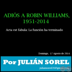  ADIS A ROBIN WILLIAMS, 1951-2014 - Acta est fabula: La funcin ha terminado - Por JULIN SOREL - Domingo, 17 Agosto de 2014